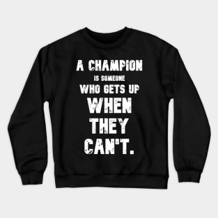 Champions Get Up Motivational Quote Jack Dempsey Gym Crewneck Sweatshirt